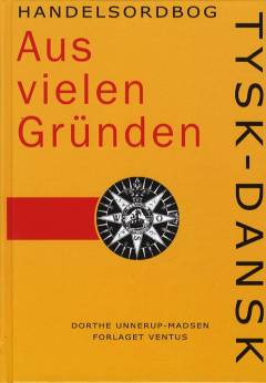 Tysk-dansk handelsordbog : Aus vielen Gründen