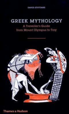 Greek mythology : a traveller's guide from Mount Olympus to Troy