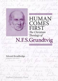Human comes first : the Christian theology of N.F.S. Grundtvig