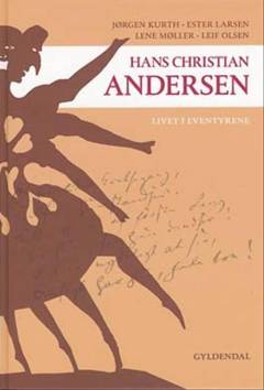 Hans Christian Andersen - livet i eventyrene