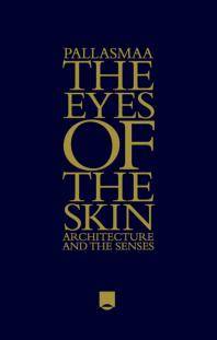 The eyes of the skin : architecture and the senses