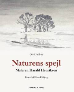 Naturens spejl : maleren Harald Henriksen