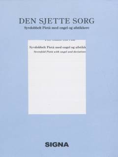 Den sjette sorg : syvdobbelt Pietà med engel og afstikkere