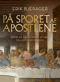På sporet af apostlene : en rejse ind i hjertet af den tidligste kristendom