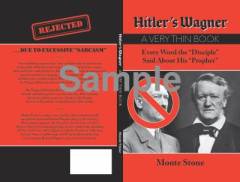Hitler's Wagner : a very thin book : every word the "disciple" said about his "prophet"