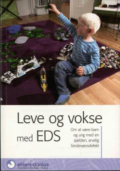 Leve og vokse med EDS : om at være barn og ung med en sjælden, arvelig bindevævsdefekt