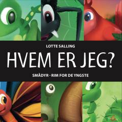 Hvem er jeg? : smådyr - rim med de mindste