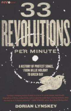 33 revolutions per minute : a history of protest songs, from Billy Holliday to Green Day