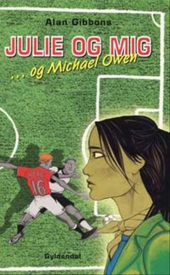 Julie og mig - og Michael Owen