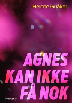 Agnes kan ikke få nok