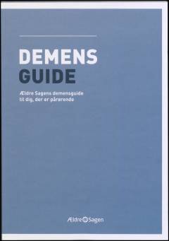 Demensguide : Ældre Sagens demensguide til dig, der er pårørende