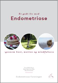 Et godt liv med endometriose : gennem kost, motion og mindfulness