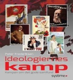 Ideologiernes kamp : kampen om det gode samfund