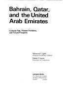 Bahrain, Qatar, and the United Arab emirates : colonial past, present problems, and future prospects