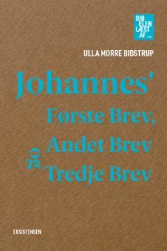 Johannes' første brev, andet brev og tredje brev : - læst af Ulla Morre Bidstrup