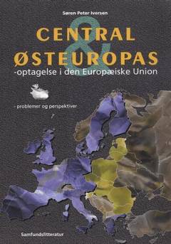Central- og Østeuropas optagelse i den Europæiske Union : problemer og perspektiver