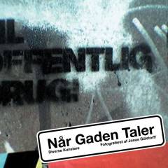Når gaden taler : diverse kunstnere