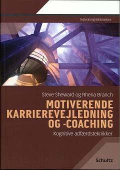 Motiverende karrierevejledning og -coaching : kognitive adfærdsteknikker