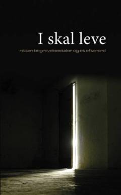 I skal leve : nitten begravelsestaler og et efterskrift