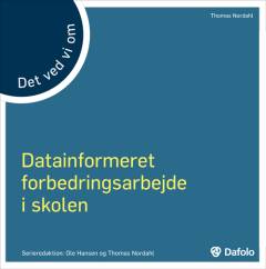 Det ved vi om datainformeret forbedringsarbejde i skolen