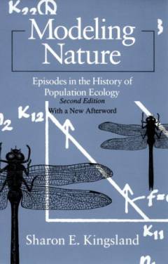 Modeling nature : episodes in the history of population ecology