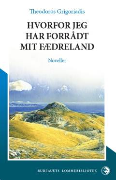 Hvorfor jeg har forrådt mit fædreland : noveller