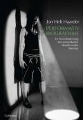 Performativ biografisme: en hovedstrømning i det senmodernes skandinaviske litteratur