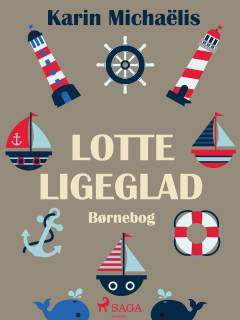 Lotte Ligeglad : børnebog