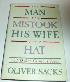The man who mistook his wife for a hat and other clinical tales