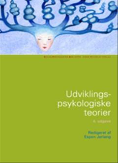 Udviklingspsykologiske teorier : en introduktion
