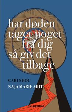 Har døden taget noget fra dig så giv det tilbage : Carls bog