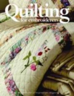 Quilting for embroiderers : inspirations books