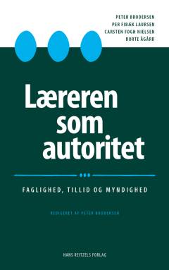 Læreren som autoritet : faglighed, tillid og myndighed