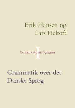 Grammatik over det danske sprog. Bind 1 : Indledning og oversigt