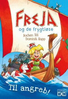 Forside til bogen Freja og de frygtløse - til angreb!