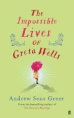 The impossible lives of Greta Wells