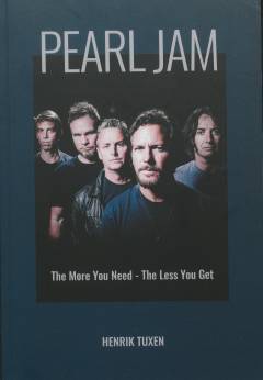 Pearl Jam : the more you need - the less you get