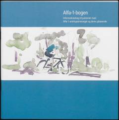Alfa-1-bogen : informationsbog til patienter med Alfa-1-antitrypsinmangel og deres pårørende
