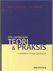 Om pædagogisk teori og praksis : introduktion til faget pædagogik