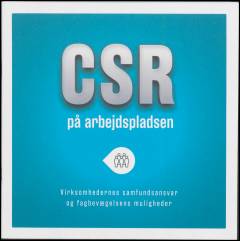 CSR på arbejdspladsen : virksomhedernes samfundsansvar og fagbevægelsens muligheder