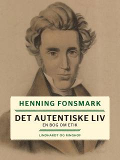 Det autentiske liv : en bog om etik