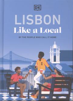 Lisbon like a local : by the people who call it home