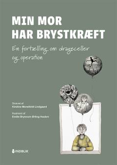 Min mor har brystkræft - en fortælling om drageceller og operation