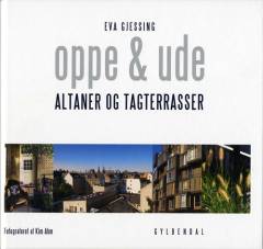 Oppe og ude : altaner og tagterasser