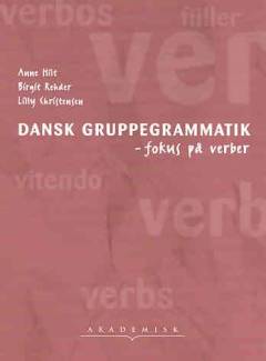 Dansk gruppegrammatik : fokus på verber