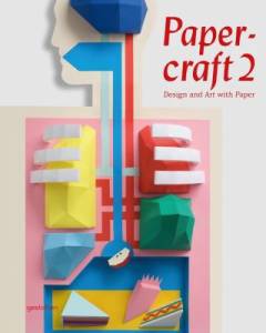 Papercraft 2 : design and art with paper