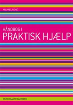 Håndbog i praktisk hjælp : livet er for kort til nullermænd og dårlig mad
