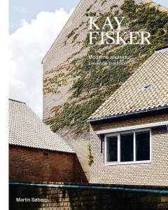 Kay Fisker : moderne arkitektur, levende tradition