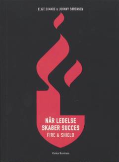 Når ledelse skaber succes : Fire & Shield