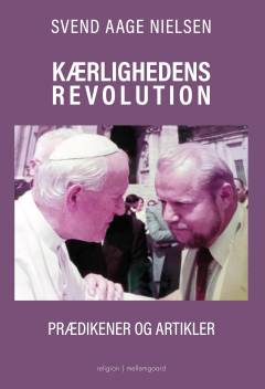 Kærlighedens revolution : prædikener og artikler